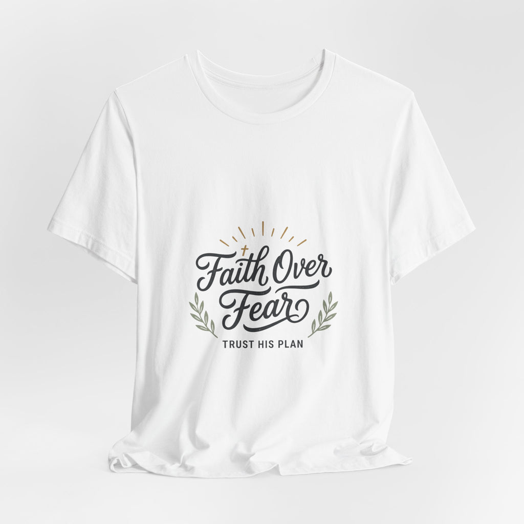 Faith Over Fear Tee | Christian Scripture Shirt, Trust His Plan