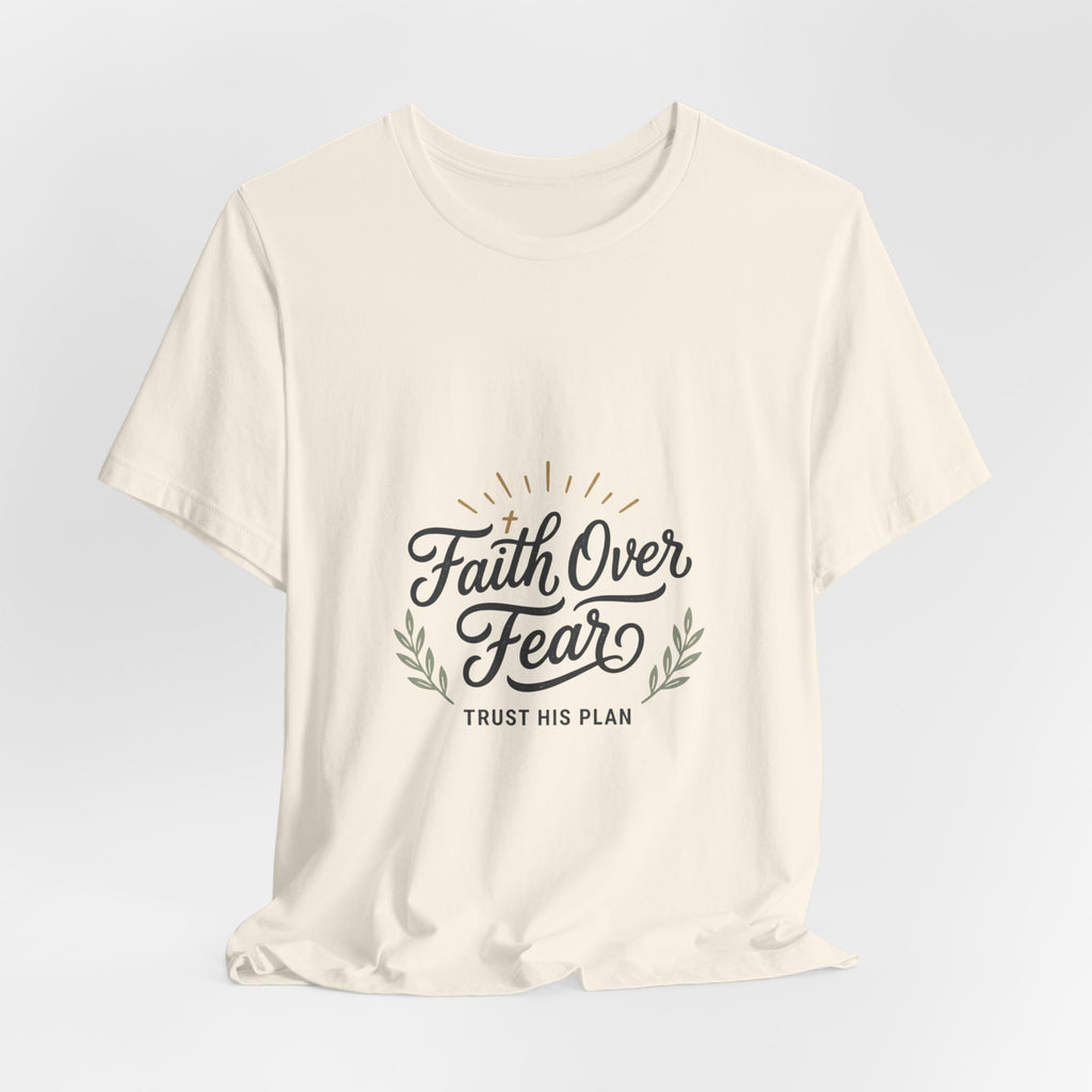 Faith Over Fear Tee | Christian Scripture Shirt, Trust His Plan