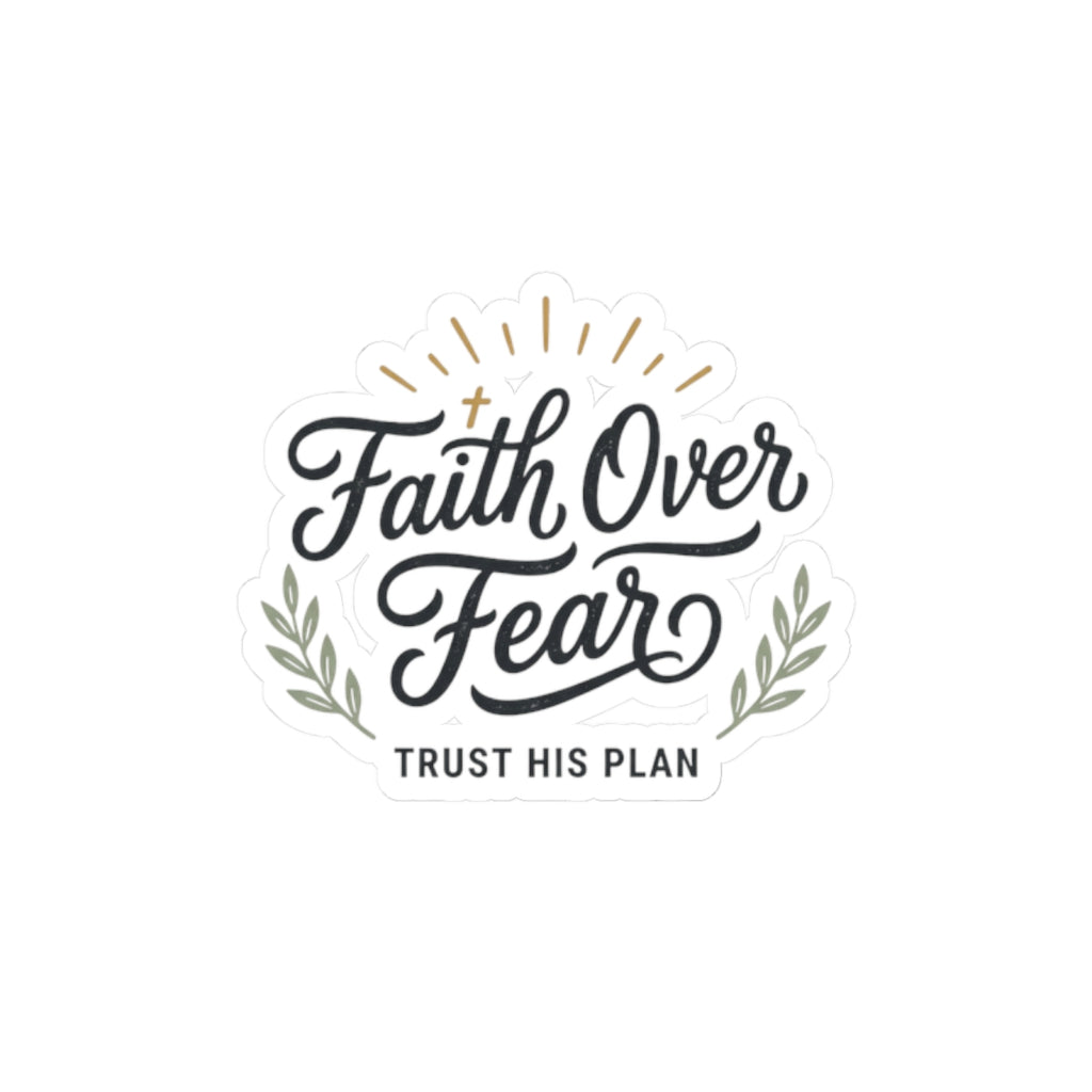 Faith Over Fear sticker | Kiss-cut inspirational decal, trust his plan