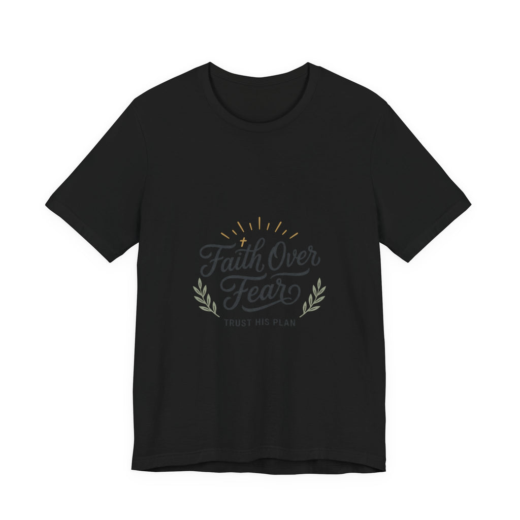Faith Over Fear Tee | Christian Scripture Shirt, Trust His Plan